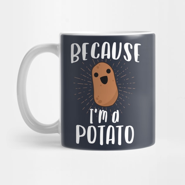 Because I'm A Potato T-Shirt Kawaii Vegetarian Food Humor by 14thFloorApparel